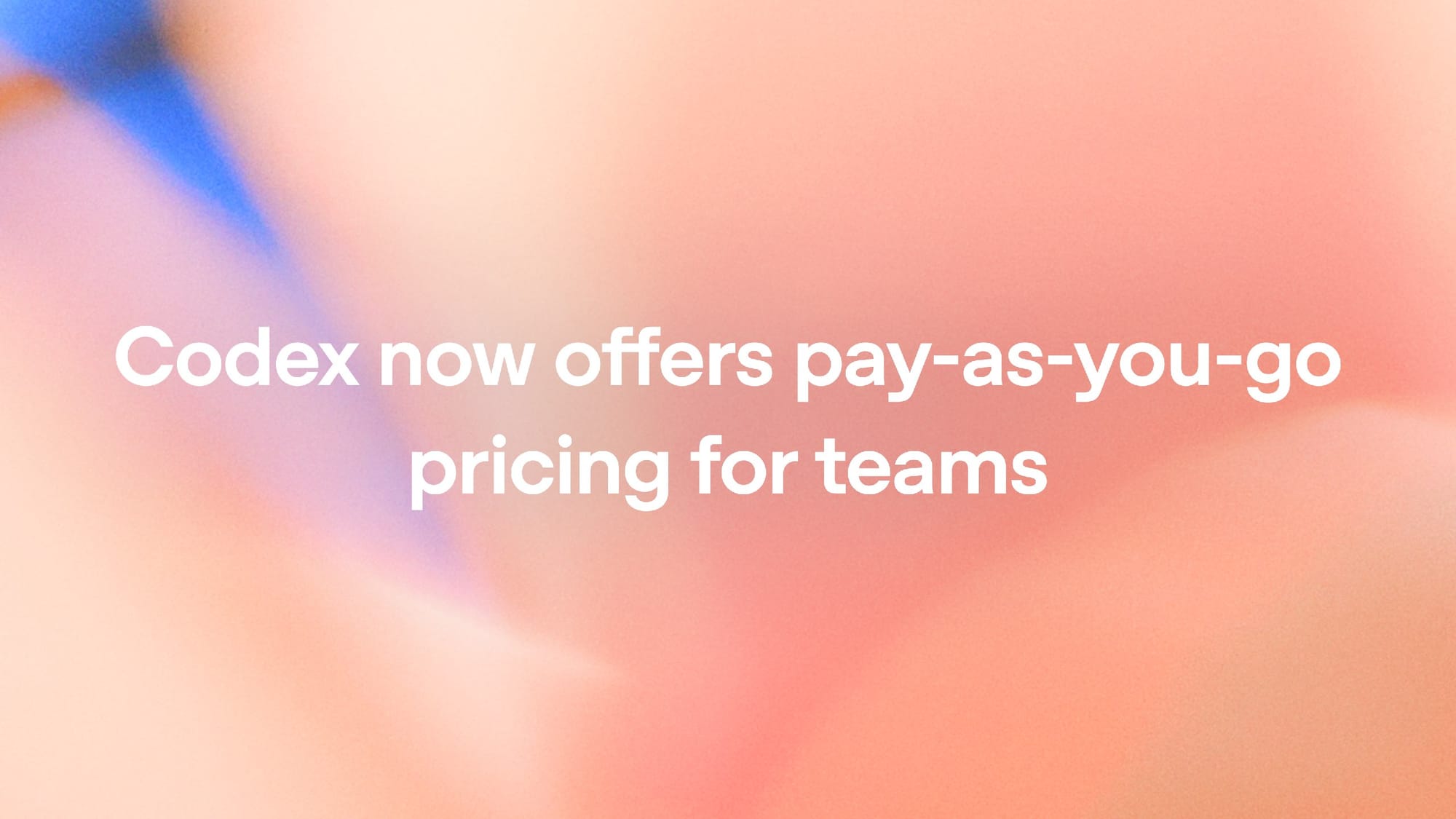 OpenAI 推出团队版 Codex 按量计费，下调 ChatGPT Business 年费