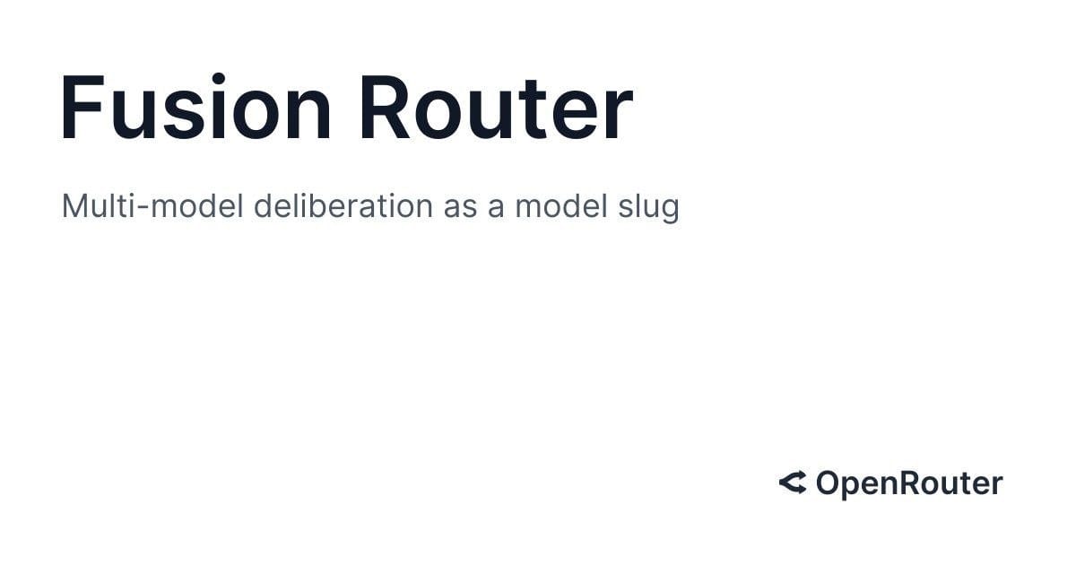 OpenRouter Fusion Router：Fusion 以一半的价格实现 Claude Fable 级智能。