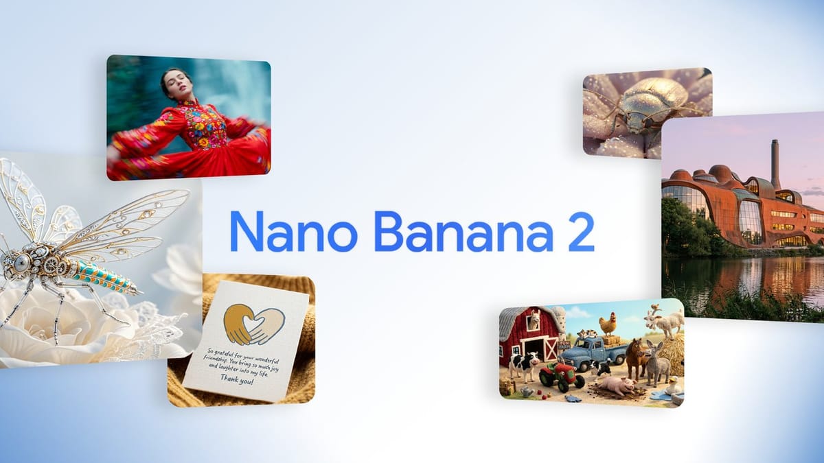 Google 发布 Nano Banana 2 图像模型，兼具高智能与生成速度