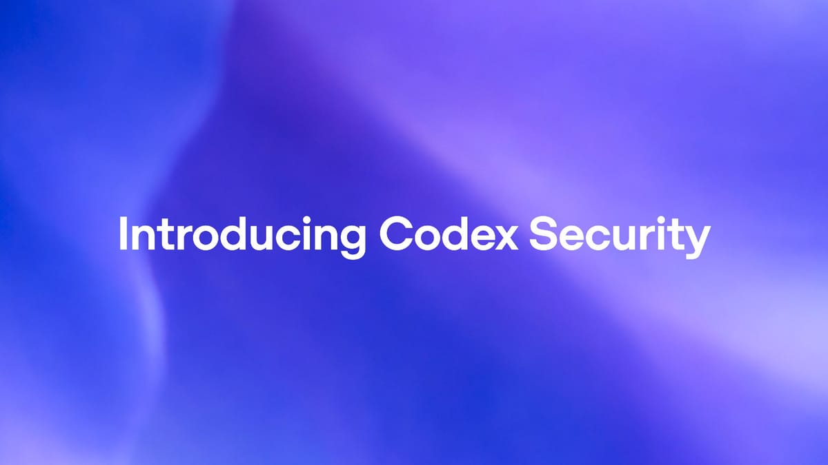 OpenAI 推出 Codex Security，面向代码安全审计场景