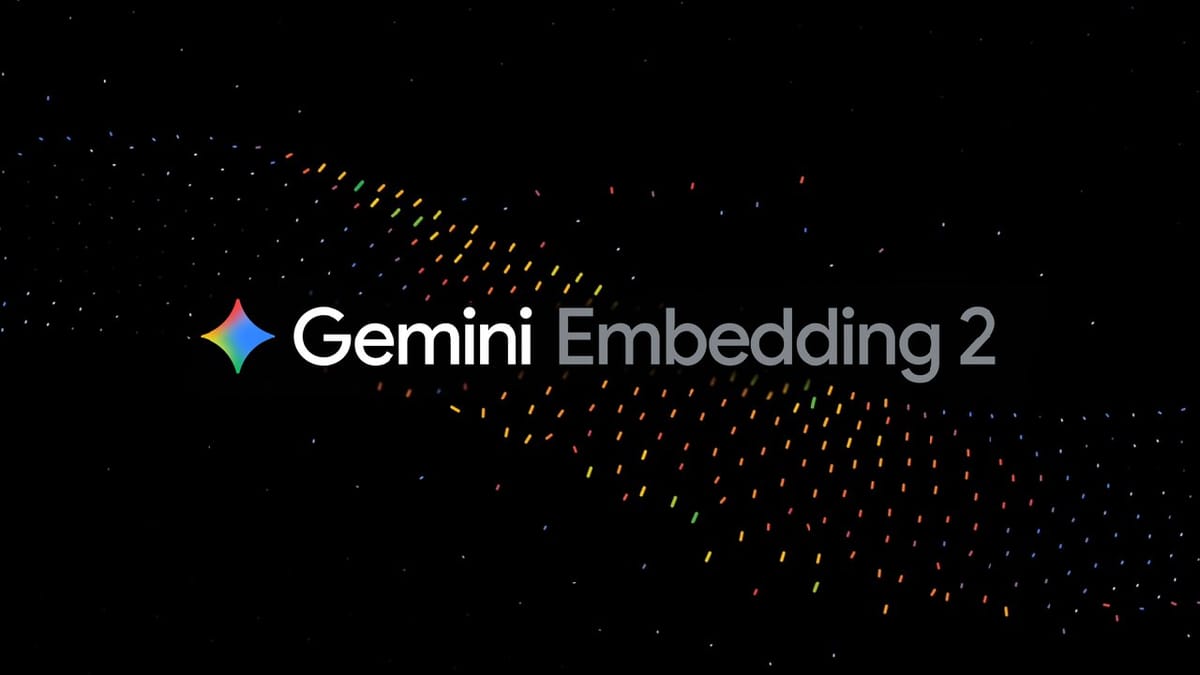 Google 推出 Gemini Embedding 2，发布原生多模态向量模型